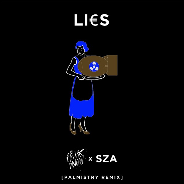 Lies (feat. SZA) [Palmistry Remix] - Single - Felix Snow