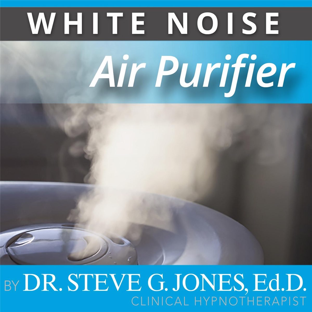 Air Purifier White Noise Album by Dr. Steve G. Jones Apple Music