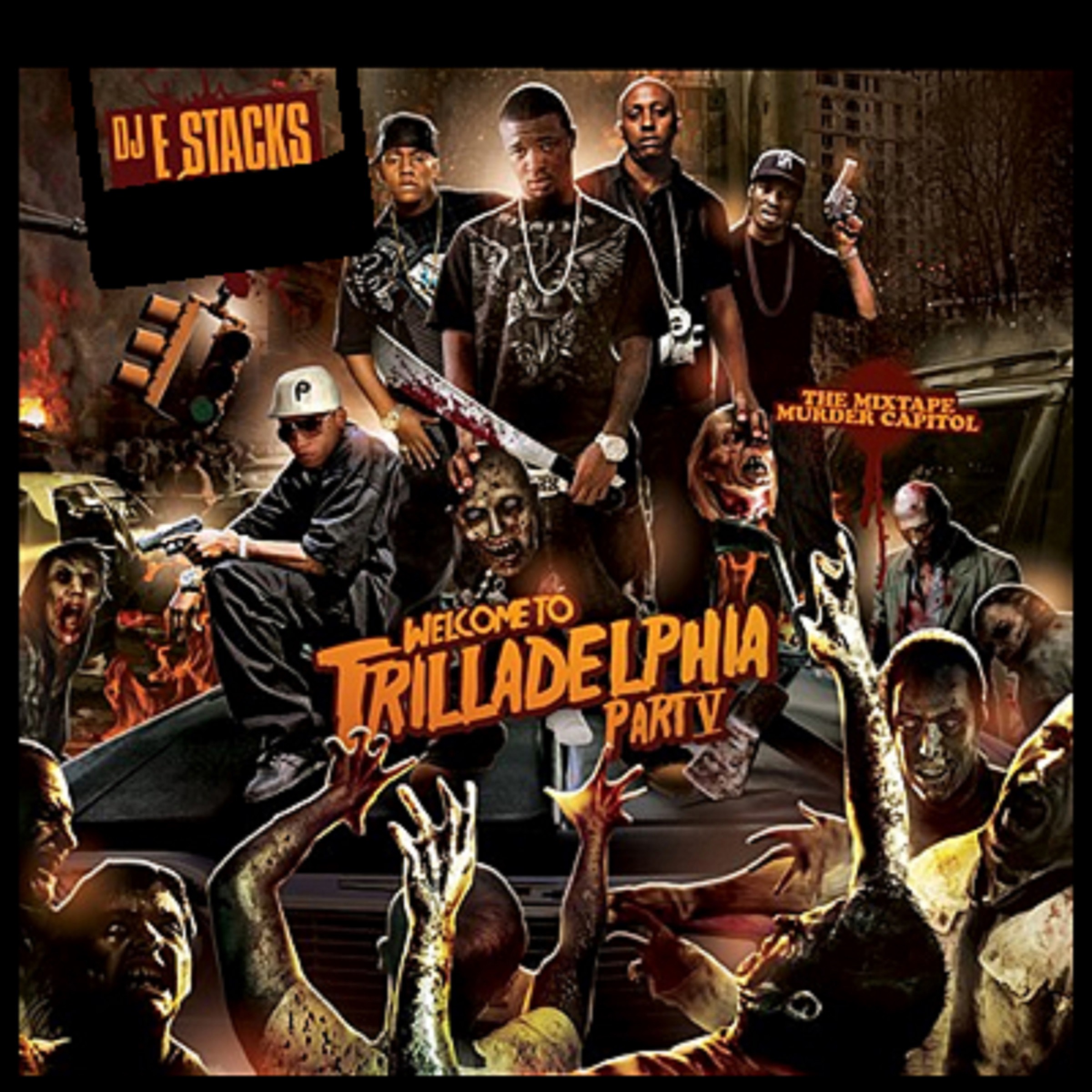 DJ E Stacks presents: The Mixtape Murder Capitol: Welcome To Trilladelphia 5