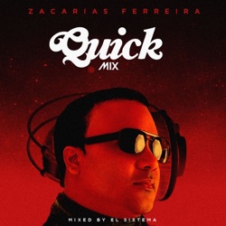 Zacarías Ferreira - Quickmix: Zacarias Ferreira