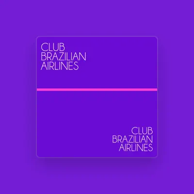 Listen to Club Brazilian Airlines, watch music videos, read bio, see tour dates & more!