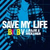 Save My Life (BYOB vs. J Majik & Wickaman) - EP