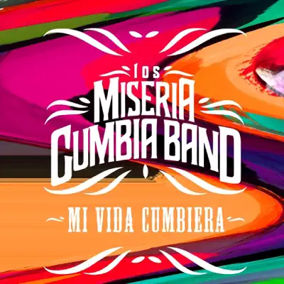 MI Vida Cumbiera - Los Miseria Cumbia Band MI Vida Cumbiera - Los Miseria Cumbia Band