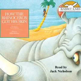 How the Rhinocerous Got His Skin (Unabridged)