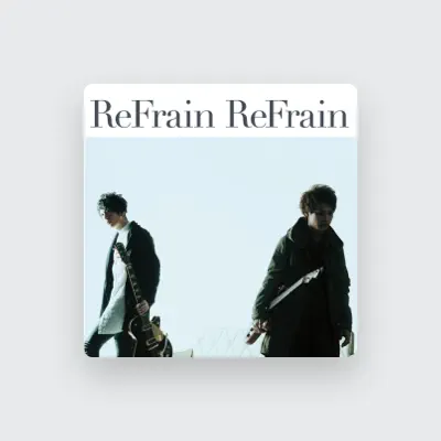 Listen to ReFrain ReFrain, watch music videos, read bio, see tour dates & more!