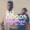 So Good (feat. Barz) - Boybreed lyrics
