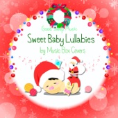 Sweet Baby Lullabies: Christmas Songs - Good Sleep Music for Babies by Music Box & Harp Covers artwork