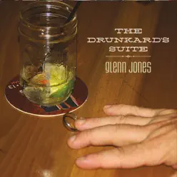 The Drunkard's Suite - Glenn Jones The Drunkard's Suite - Glenn Jones