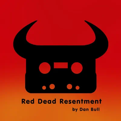 Red Dead Resentment - Single - Dan Bull