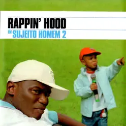 Sujeito Homem 2 - Rappin Hood