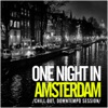One Night in Amsterdam: Chill Out, Downtempo Session, 2016