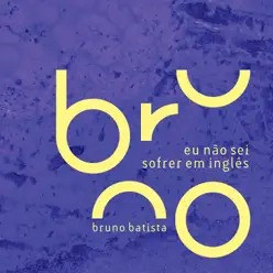 Eu Não Sei Sofrer em Inglês - Bruno Batista