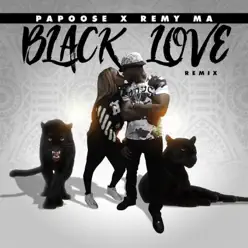 Black Love (Remix) [feat. Remy Ma] - Single - Papoose