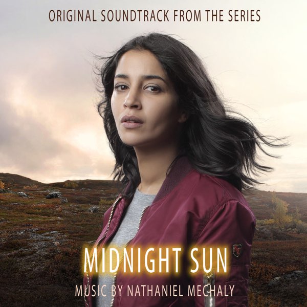 Midnight Sun (Original Soundtrack from the TV Series) - Album by Nathaniel  Méchaly