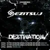 Ezitsuj - The First Deztination (Official Deztination 2013 Anthem) [Show Mix]