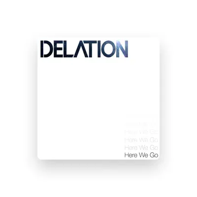 Listen to DELATION, watch music videos, read bio, see tour dates & more!