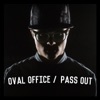 Oval Office / Pass Out - Single