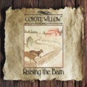 Coyote Willow - Raising the Barn