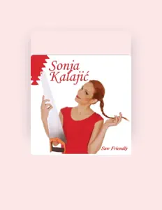 Sonja Kalajićを聴いたり、ミュージックビデオを鑑賞したり、経歴やツアー日程などを確認したりしましょう！