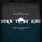 Born to Be King - Joey Maker lyrics