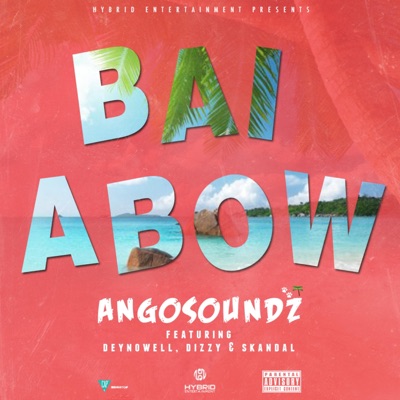 Bai Abow (feat. Deynowel, Dizzy & Skandal) - Single
