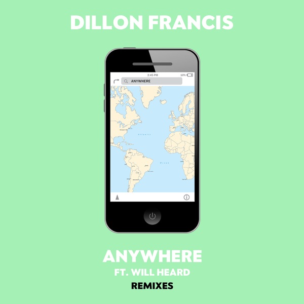 Anywhere (feat. Will Heard) [Remixes] - Dillon Francis