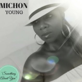 Michon Young - Something About You