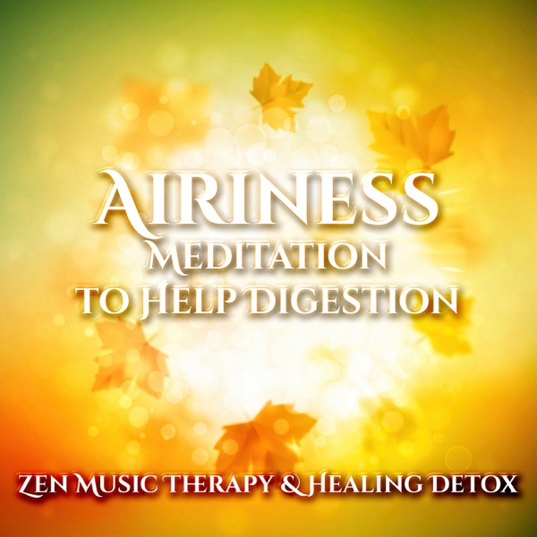 Airiness: Meditation to Help Digestion - Zen Music Therapy & Healing Detox (Hypnosis with Waterfall)