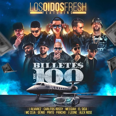 Billetes de 100 (feat. J Alvarez, Carlitos Rossy, Messiah, El Sica, MC Ceja, Genio el Mutante, Pinto Picasso, Pancho, J Leone & Alex Rose) - Single