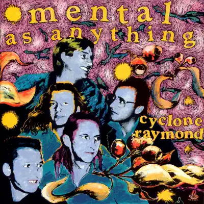 Cyclone Raymond - Mental As Anything Cyclone Raymond - Mental As Anything