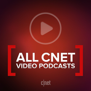 All CNET Video Podcasts (HQ) podcast