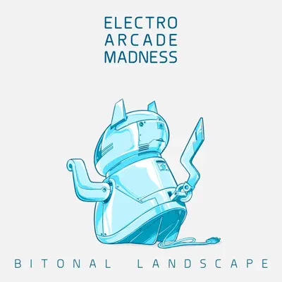 Escucha Electro Arcade Madness - EP de Bitonal Landscape.
