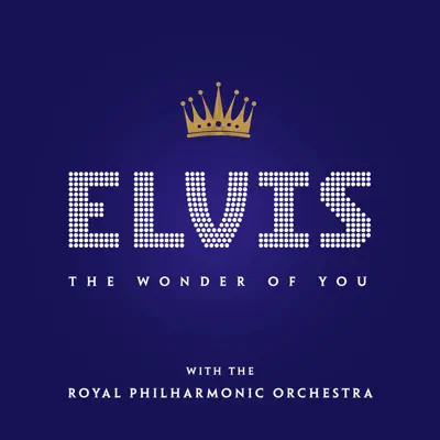 The Wonder of You: Elvis Presley with the Royal Philharmonic Orchestra - Elvis Presley