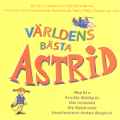 Världens bästa Astrid (De bästa sångerna ur Astrid Lindgrens Madicken, Emil i Lönneberga, Karlsson på taket, Pippi, Rasmus på luffen) - Various Artists