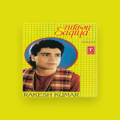 Listen to Rakesh Kumar, watch music videos, read bio, see tour dates & more!