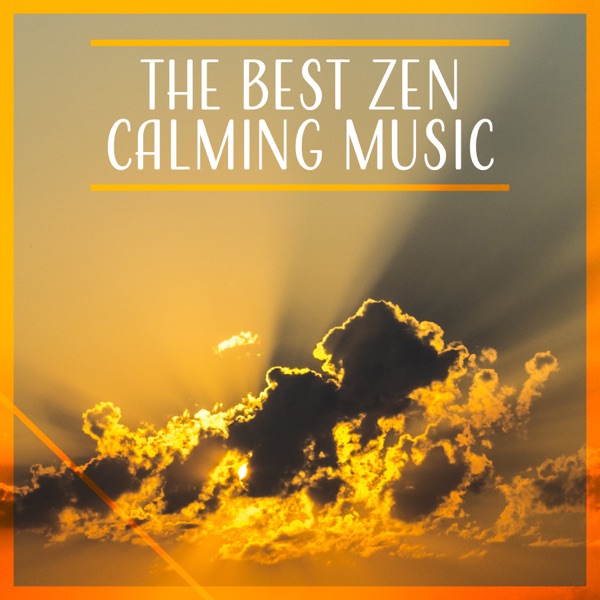 The Best Zen Calming Music: Natural Sounds Ambience, Deep Sleep and Meditation to Heal Your Mind, Chakra Yoga, Healing Therapy, Serenity for Insomnia