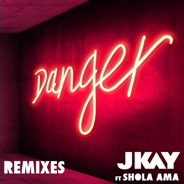 Danger (feat. Shola Ama) [Remixes] - Single