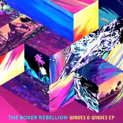 Waves & Waves - EP - The Boxer Rebellion Waves & Waves - EP - The Boxer Rebellion