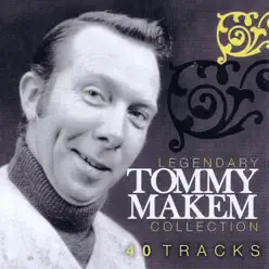 Legendary Tommy Makem Collection - Tommy Makem