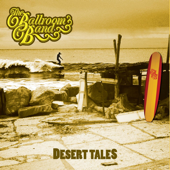 Desert Tales - EP - The Ballroom Band