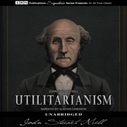 Utilitarianism (Unabridged) - John Stuart Mill