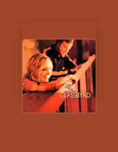 Dengarkan GlassByrd, tonton video musik, baca bio, lihat tanggal tur & lainnya!