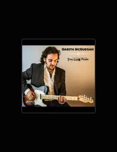 Ακούστε περιεχόμενο από Gareth McGurgan, παρακολουθήστε μουσικά βίντεο, διαβάστε το βιογραφικό, δείτε ημερομηνίες περιοδείας, και πολλά ακόμη!