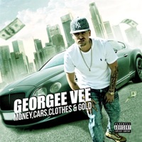 Money, Cars, Clothes & Gold - Georgee Vee