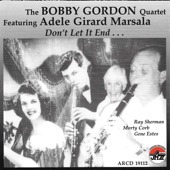 The Bobby Gordon Quartet Featuring Adele Girard Marsala - As Long As I Live