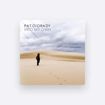 Listen to Pat O'Grady, watch music videos, read bio, see tour dates & more!