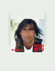 收听 Orlando Netti、观看音乐视频、阅读小传、查看巡演日期等 ！