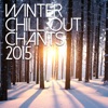 Winter Chill out Chants 2015