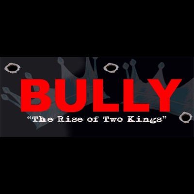 Bully (The Rise of Two Kings) [feat. Speedy T Monsta & Bizzie Phrez] - Single