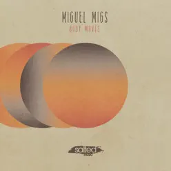 Body Moves - Single - Miguel Migs Body Moves - Single - Miguel Migs